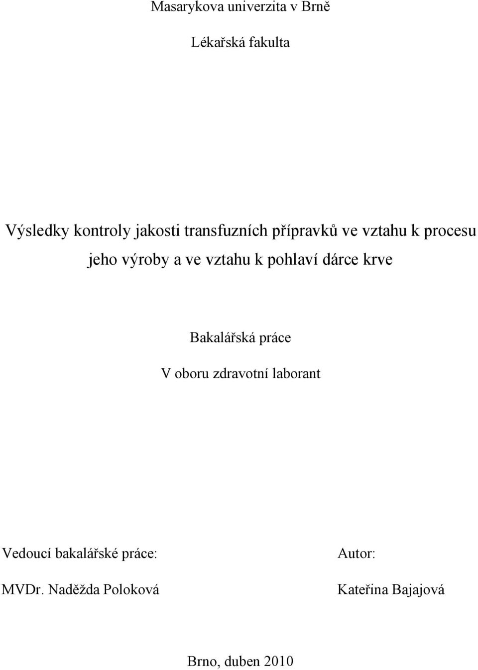 pohlaví dárce krve Bakalářská práce V oboru zdravotní laborant Vedoucí