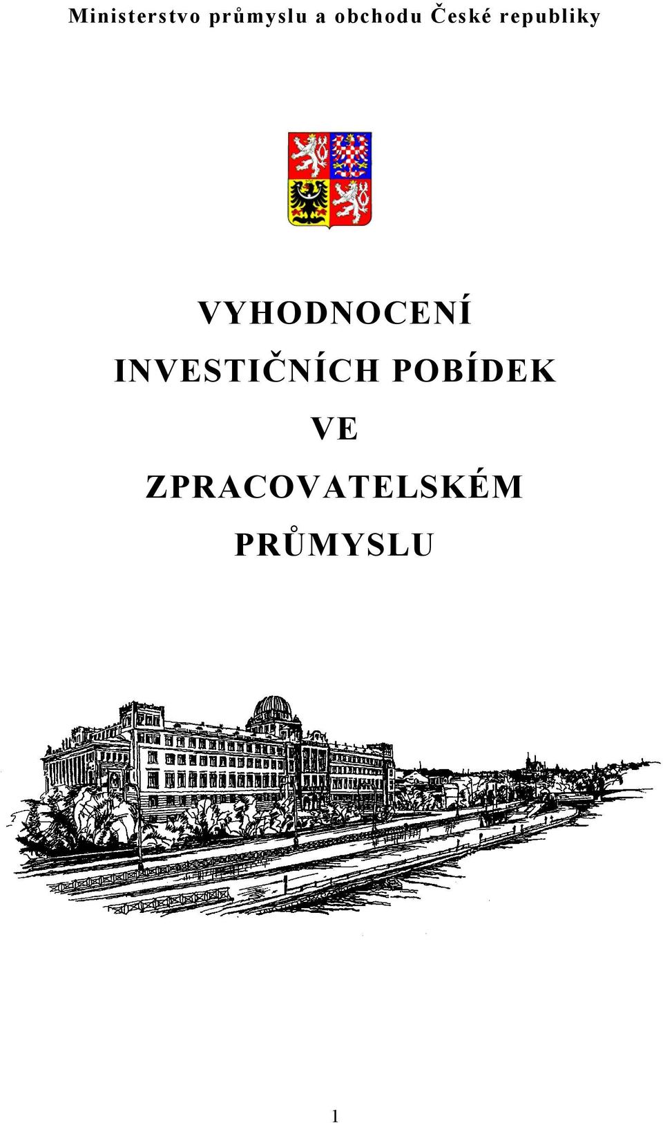 VYHODNOCENÍ INVESTIČNÍCH