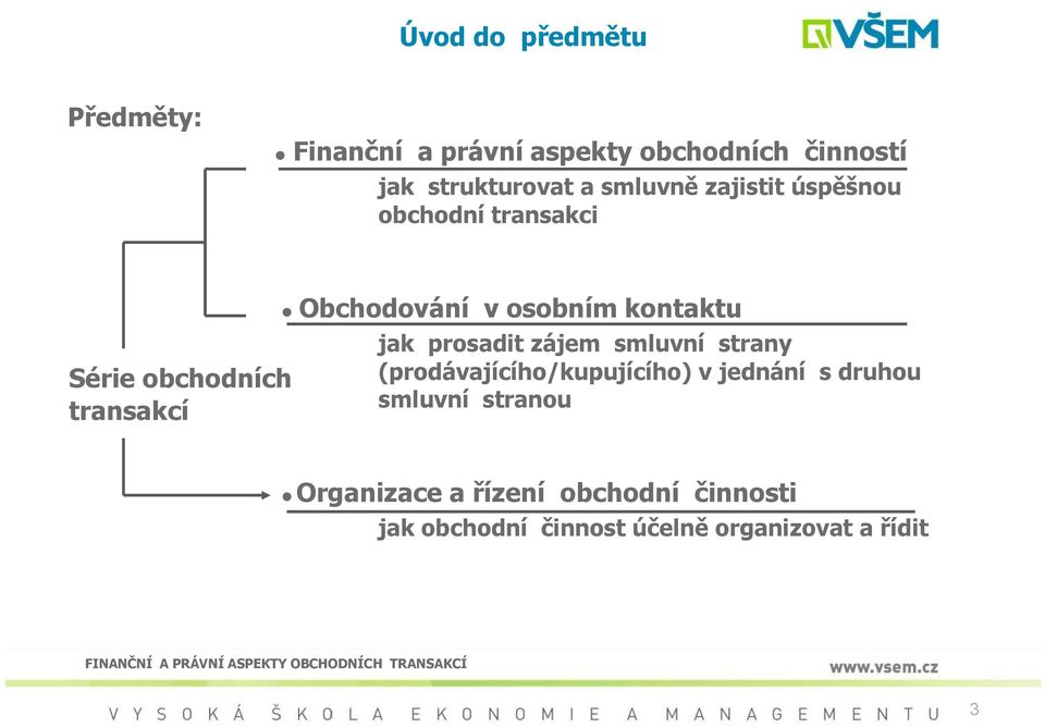 kontaktu jak prosadit zájem smluvní strany (prodávajícího/kupujícího) v jednání s druhou