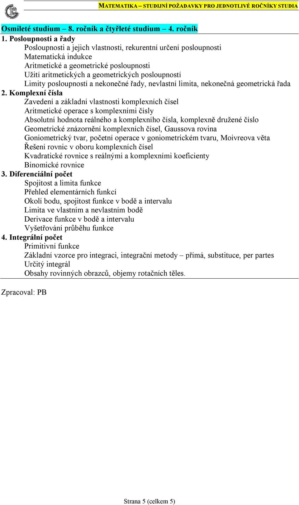 posloupností a nekonečné řady, nevlastní limita, nekonečná geometrická řada 2.