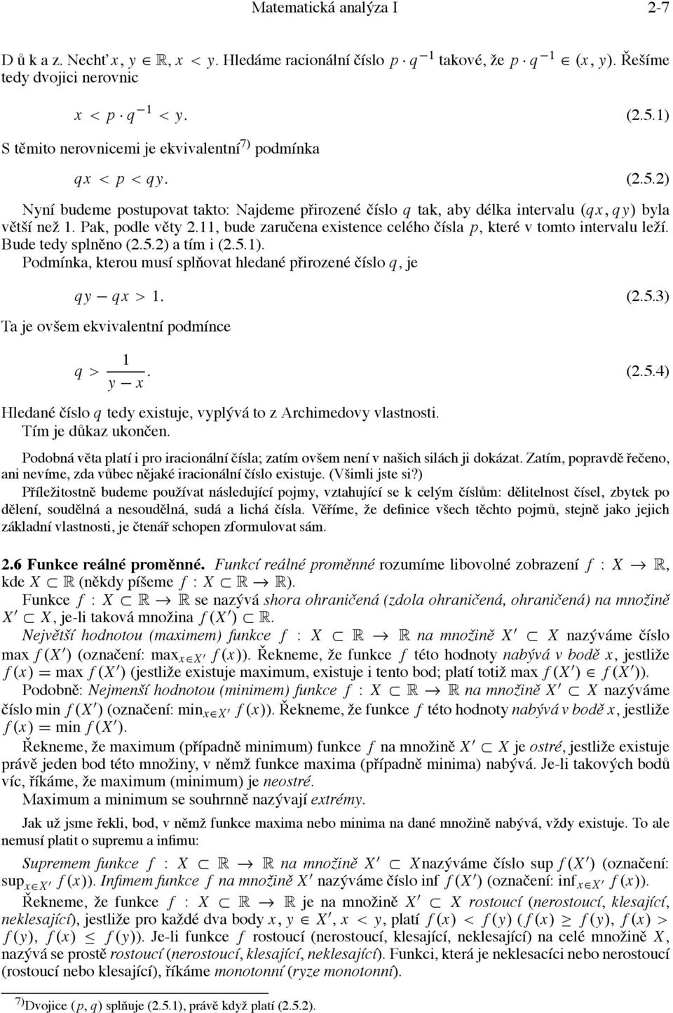 11, bude zaručena existence celého čísla p, které v tomto intervalu leží. Bude tedy splněno (2.5.2) a tím i (2.5.1). Podmínka, kterou musí splňovat hledané přirozené číslo q, je qy qx > 1.