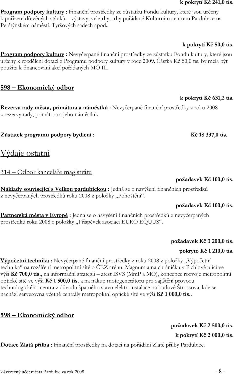 náměstí, Tyršových sadech apod.. k pokrytí Kč 50,0 tis.