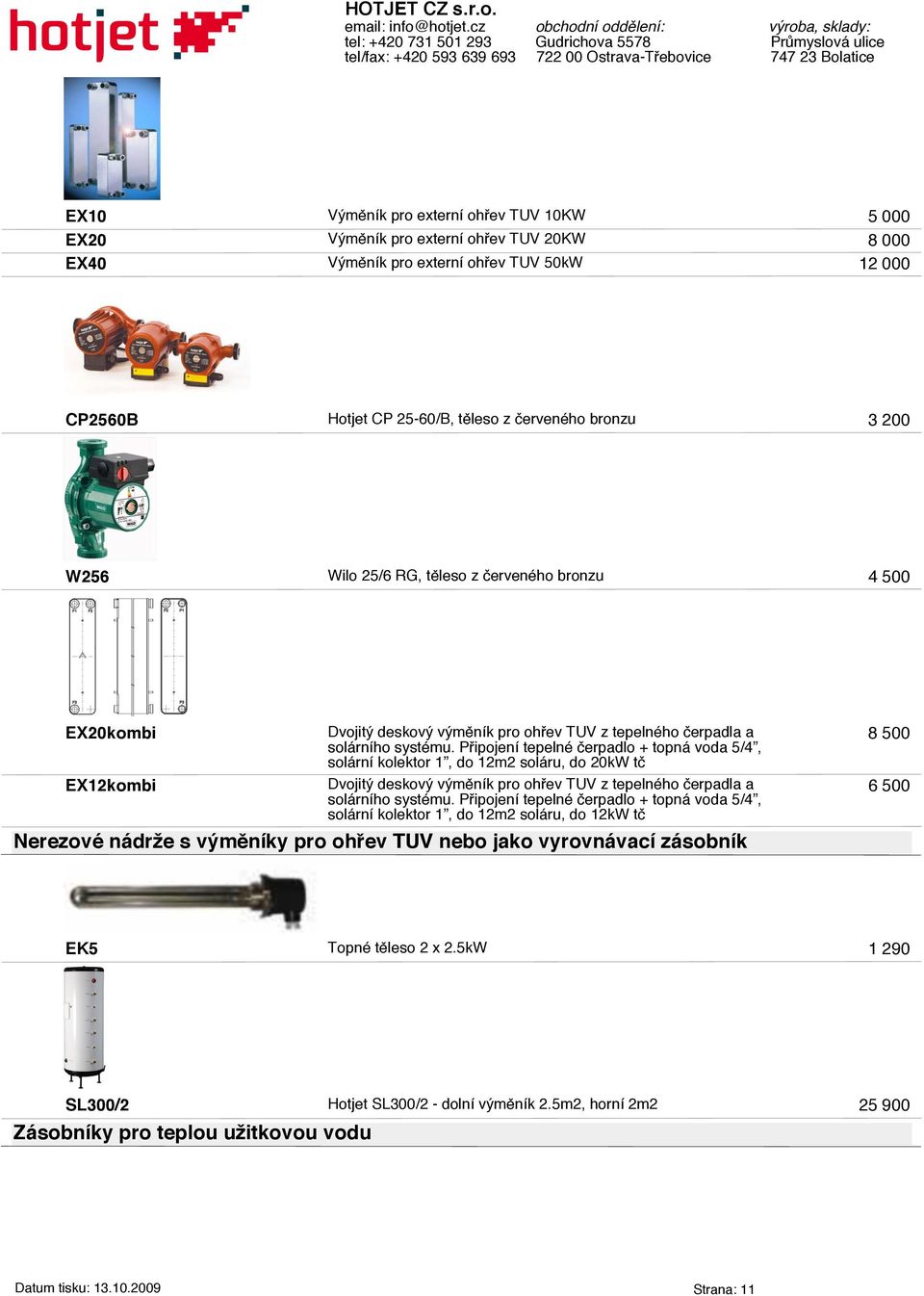 Připojení tepelné čerpadlo + topná voda 5/4, solární kolektor 1, do 12m2 soláru, do 20kW tč Dvojitý deskový výměník pro ohřev TUV z tepelného čerpadla a solárního systému.