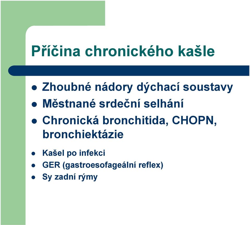 Chronická bronchitida, CHOPN, bronchiektázie