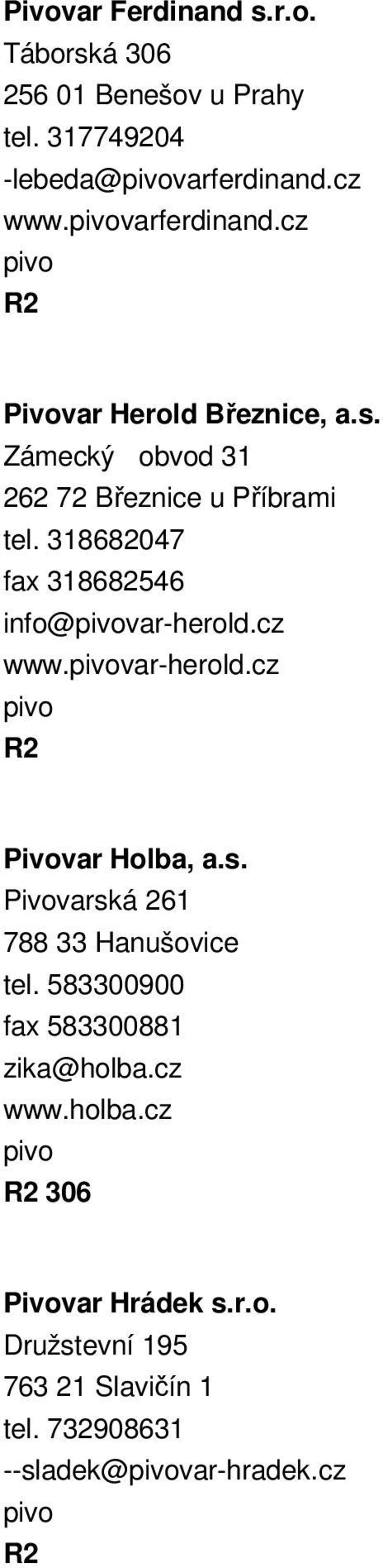 318682047 fax 318682546 info@var-herold.cz www.var-herold.cz Pivovar Holba, a.s.