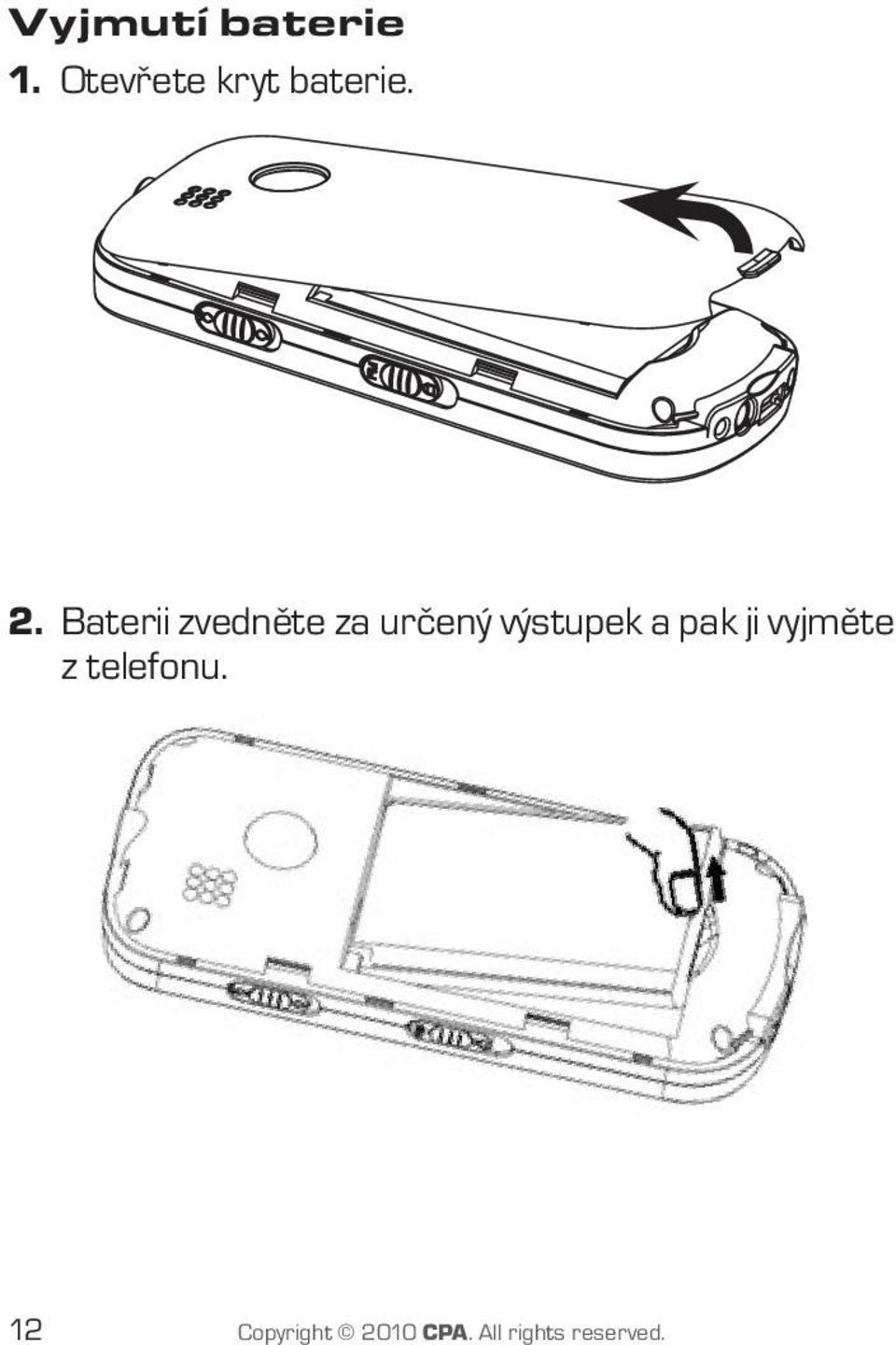 Baterii zvedněte za určený výstupek a