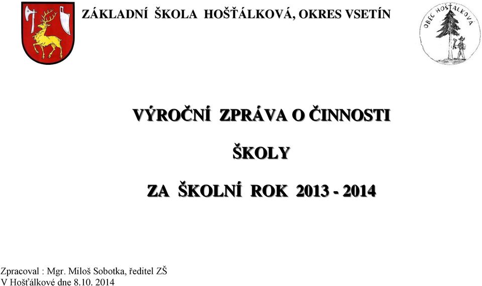 ROK 2013-2014 Zpracoval : Mgr.