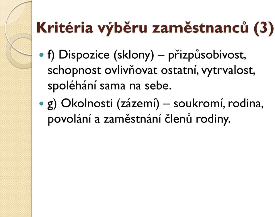 ostatní, vytrvalost, spoléhání sama na sebe.