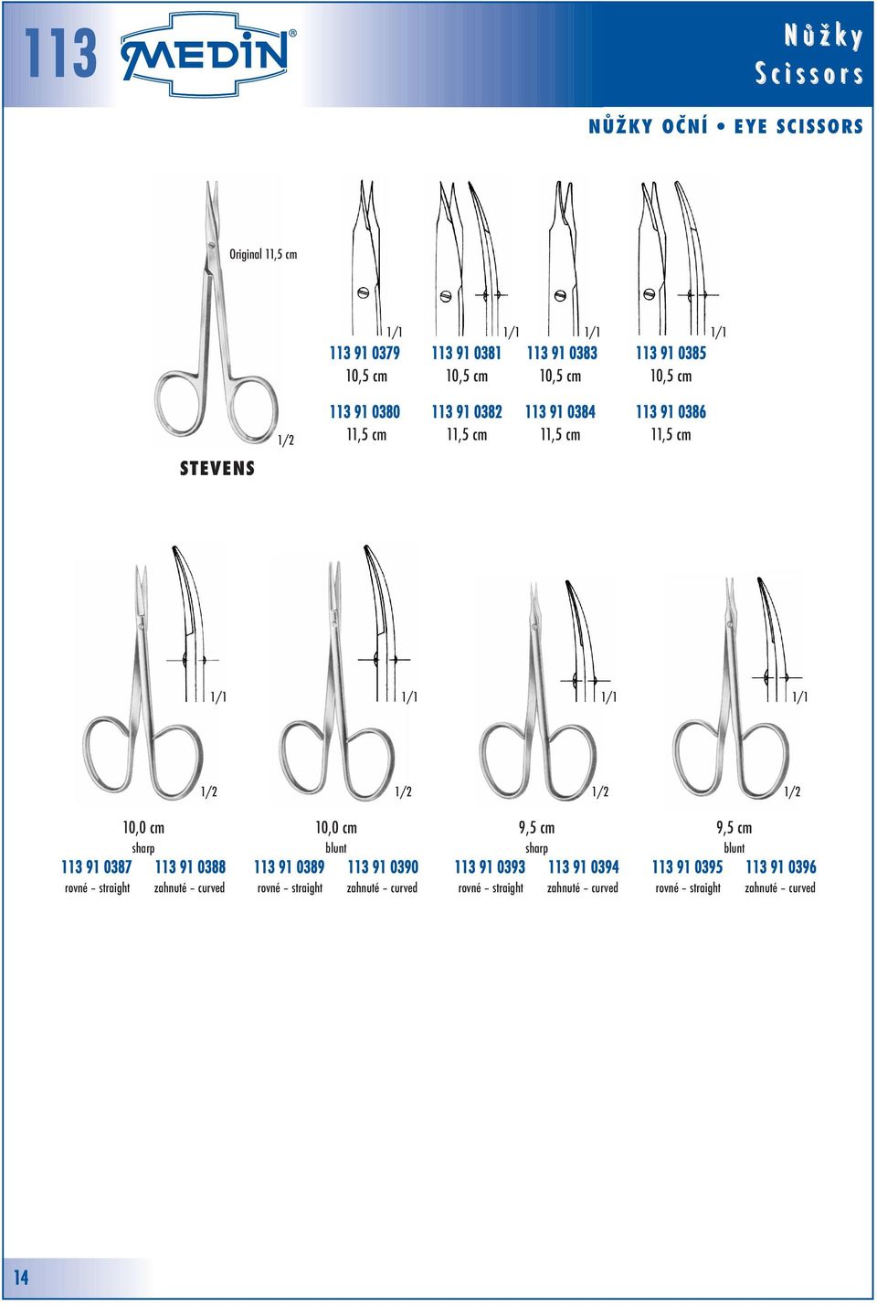 sharp 113 91 0387 113 91 0388 rovné straight zahnuté curved 10,0 cm blunt 113 91 0389 113 91 0390 rovné straight zahnuté curved