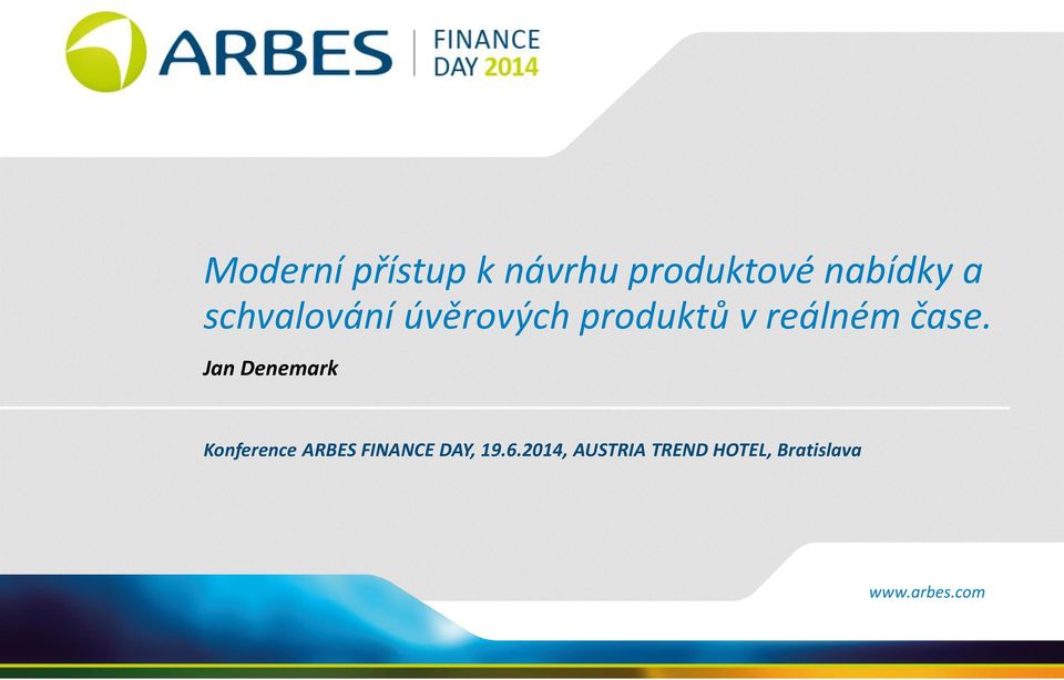 Jan Denemark Konference ARBES FINANCE DAY, 19.6.