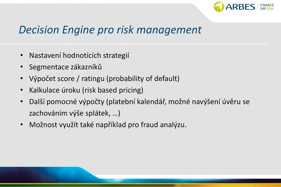 (risk based pricing) Další pomocné výpočty (platební kalendář, možné navýšení