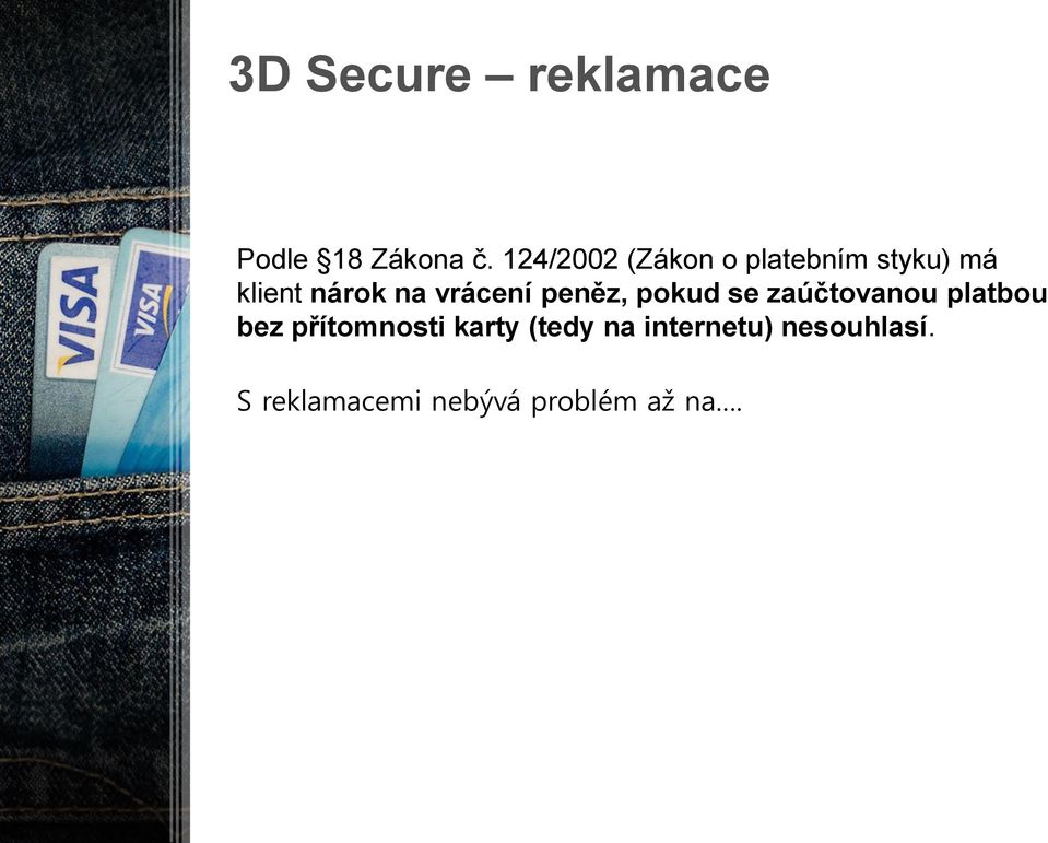 vrácení peněz, pokud se zaúčtovanou platbou bez