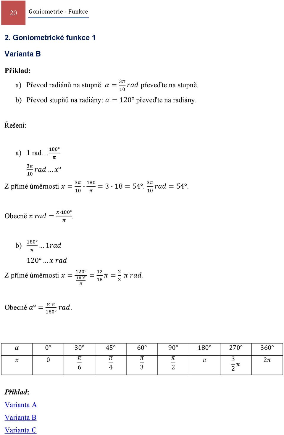 na stupně. b) Převod stupňů na radiány: 0 převeďte na radiány.