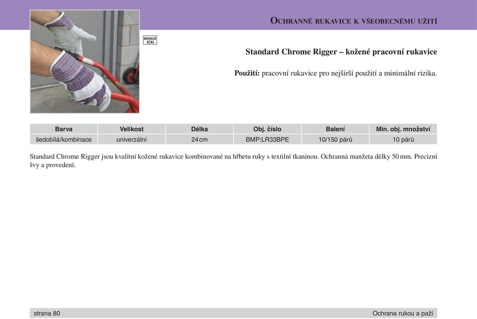 šedobílá/kombinace univerzální 24 cm BMP:LR33BPE 10/150 párů 10 párů Standard Chrome Rigger jsou