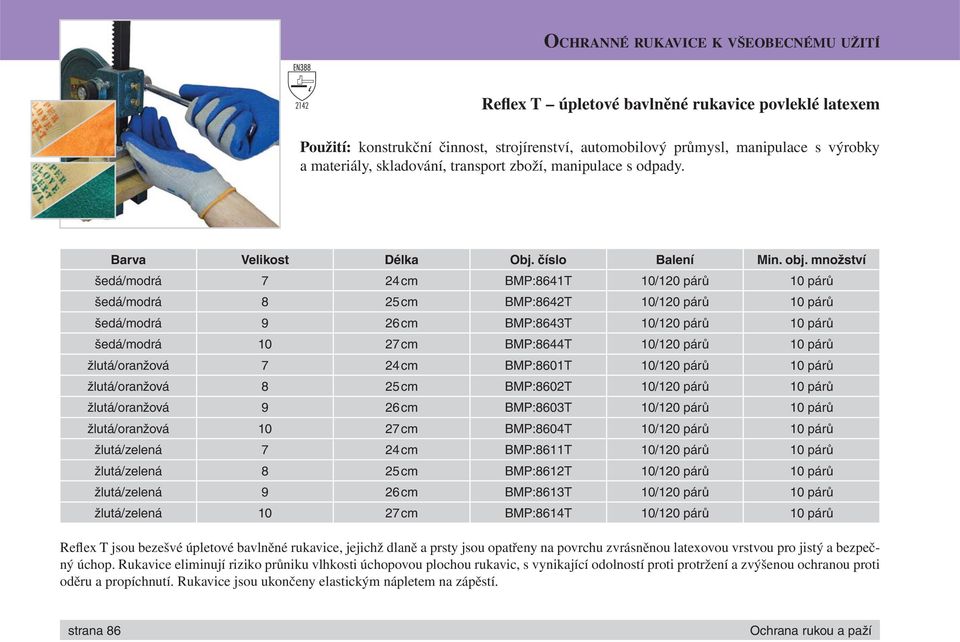 šedá/modrá 7 24 cm BMP:8641T 10/120 párů 10 párů šedá/modrá 8 25 cm BMP:8642T 10/120 párů 10 párů šedá/modrá 9 26 cm BMP:8643T 10/120 párů 10 párů šedá/modrá 10 27 cm BMP:8644T 10/120 párů 10 párů