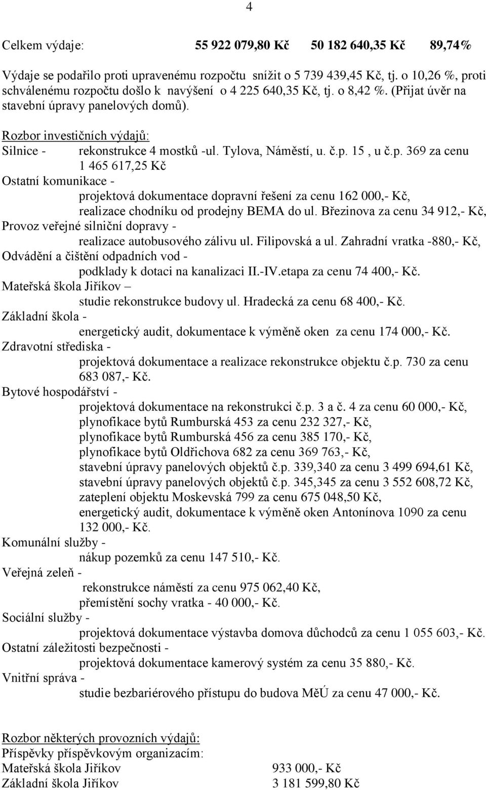 Rozbor investičních výdajů: Silnice - rekonstrukce 4 mostků -ul. Tylova, Náměstí, u. č.p.