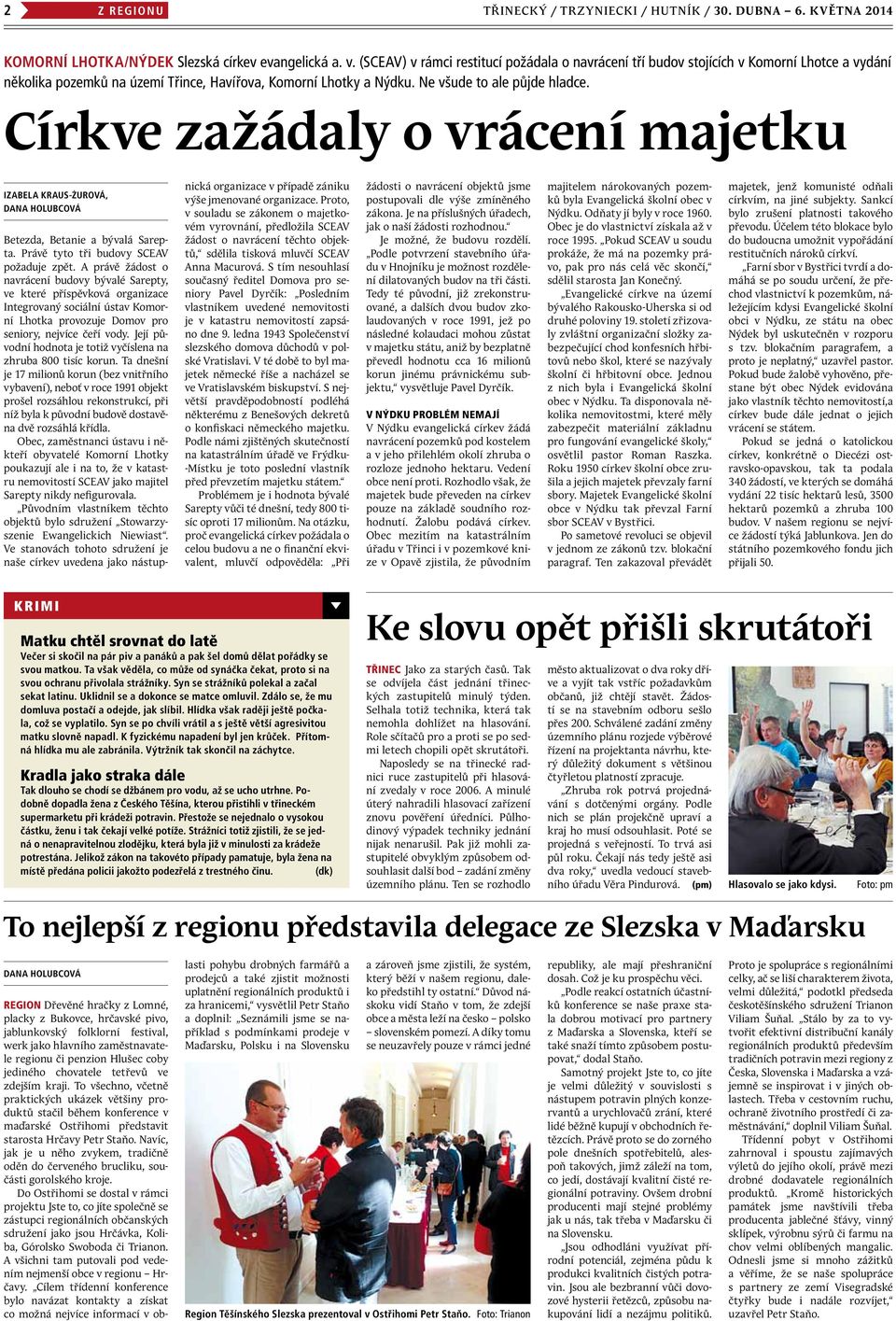 Církve zažádaly o vrácení majetku Izabela Kraus-Żurová, Dana Holubcová Betezda, Betanie a bývalá Sarepta. Právě tyto tři budovy SCEAV požaduje zpět.