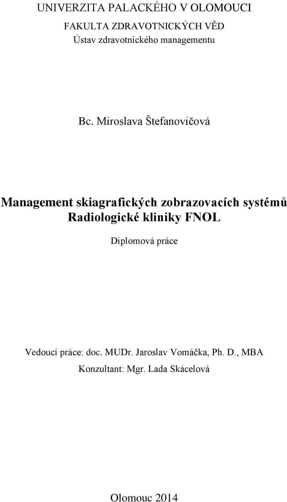 Miroslava Štefanovičová Management skiagrafických zobrazovacích systémů