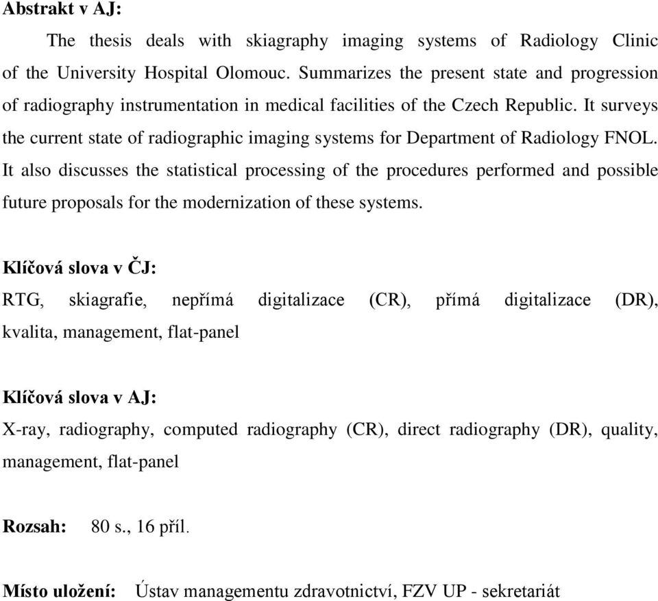 It surveys the current state of radiographic imaging systems for Department of Radiology FNOL.