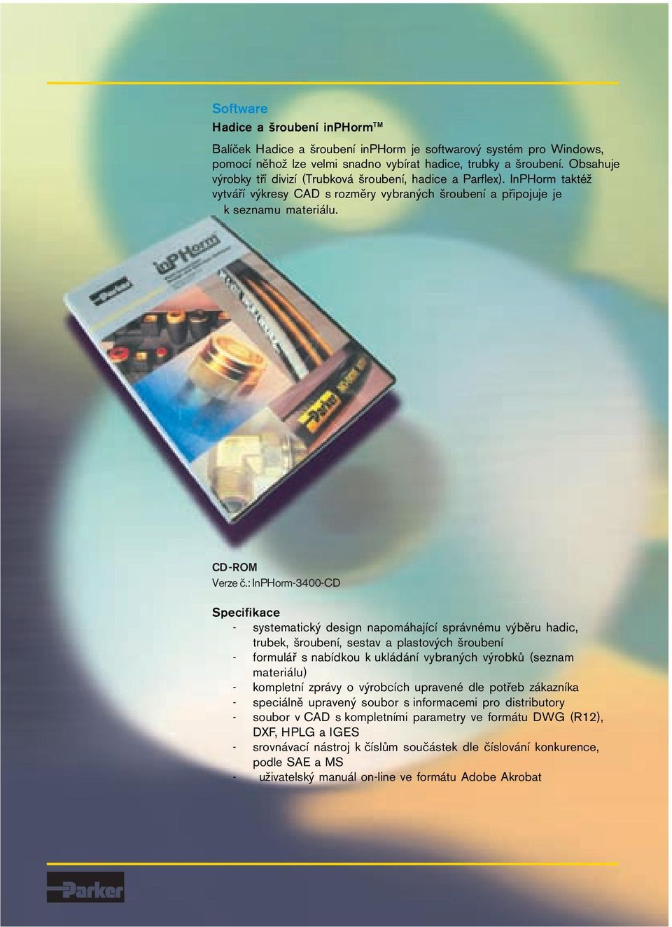 : InPHorm-3400-CD Specifikace - systematický design napomáhající správnému výběru hadic, trubek, šroubení, sestav a plastových šroubení - formulář s nabídkou k ukládání vybraných výrobků (seznam