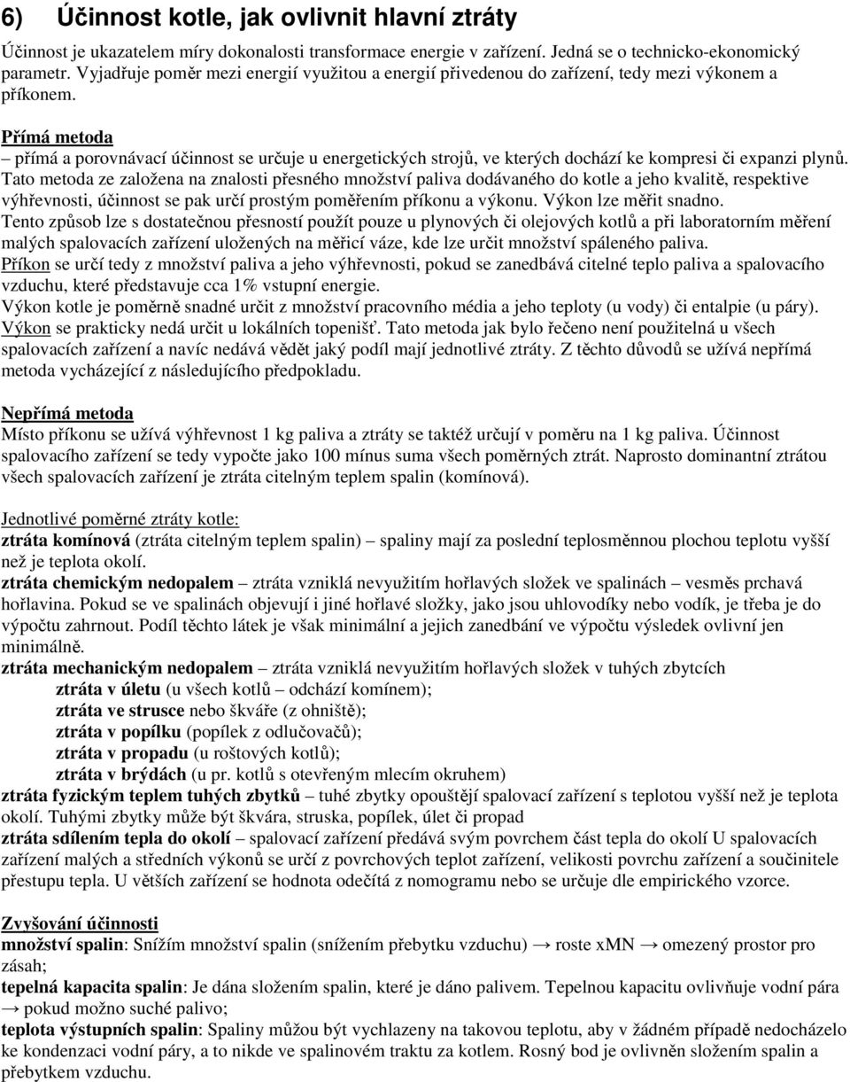 Přímá metoda přímá a porovnávací účinnost se určuje u energetických strojů, ve kterých dochází ke kompresi či expanzi plynů.