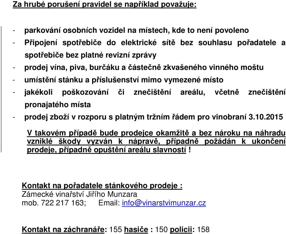 znečištění pronajatého místa - prodej zboží v rozporu s platným tržním řádem pro vinobraní 3.10.