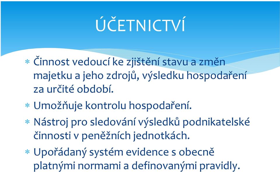 Nástroj pro sledování výsledků podnikatelské činnosti v peněžních