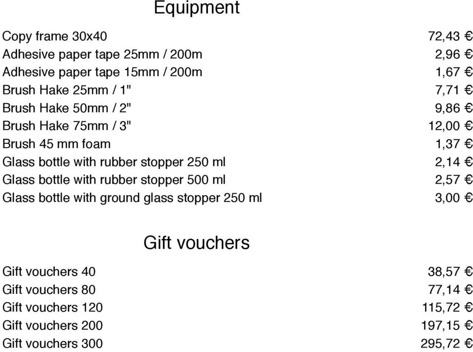 stopper 250 ml 2,14 Glass bottle with rubber stopper 500 ml 2,57 Glass bottle with ground glass stopper 250 ml 3,00 Gift
