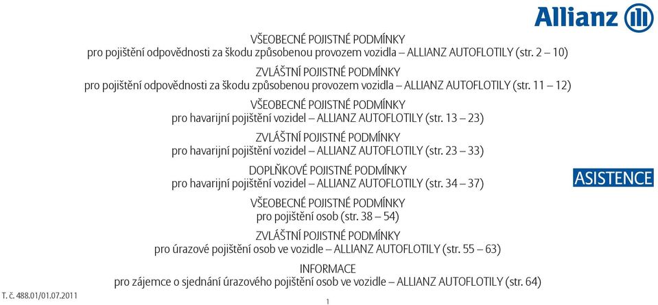 11 12) VŠEOBECNÉ POJISTNÉ PODMÍNKY pro havarijní pojištění vozidel ALLIANZ AUTOFLOTILY (str. 13 23) ZVLÁŠTNÍ POJISTNÉ PODMÍNKY pro havarijní pojištění vozidel ALLIANZ AUTOFLOTILY (str.