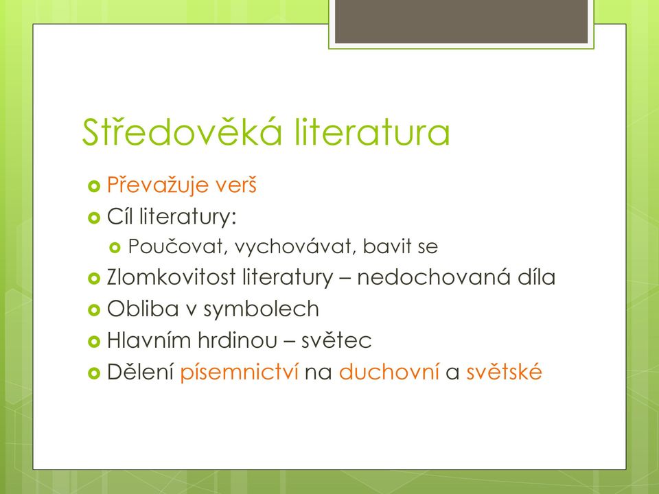 Zlomkovitost literatury nedochovaná díla Obliba v