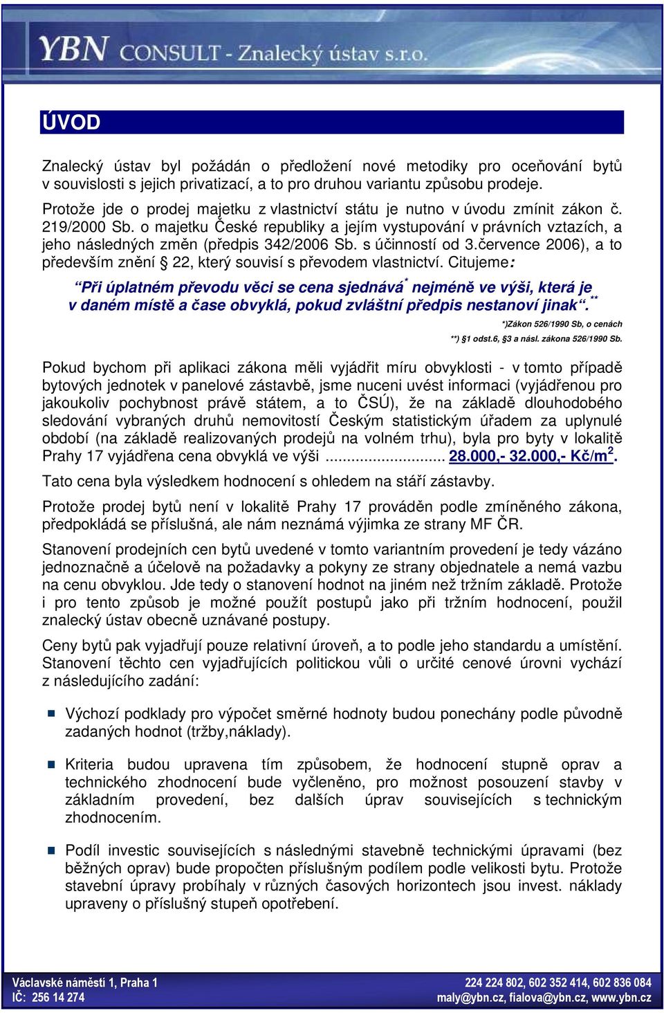 s účiostí od 3.červece 2006), a to především zěí 22, který souvisí s převodem vlastictví.