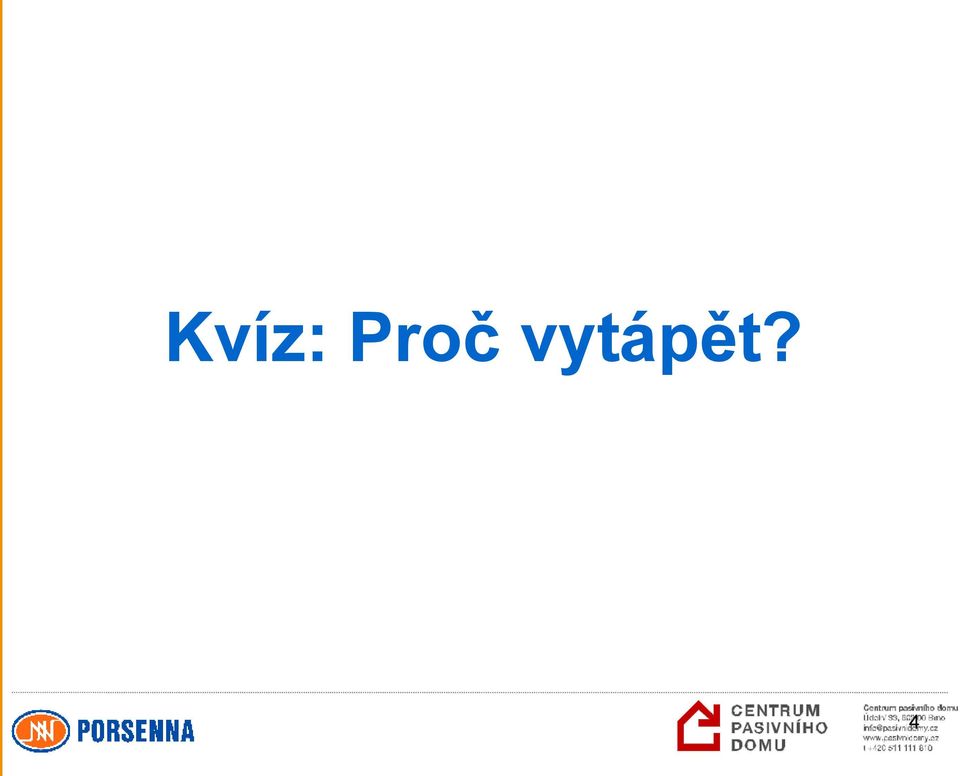 vytápět?