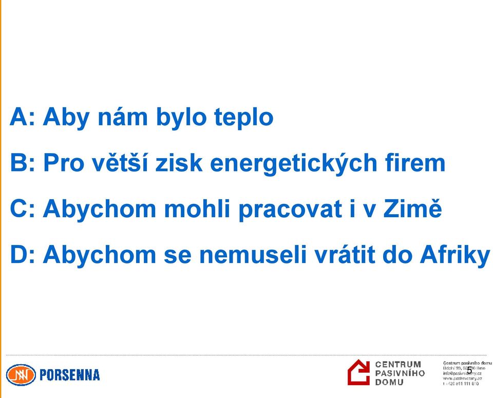 Abychom mohli pracovat i v Zimě
