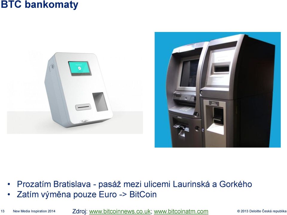 Euro -> BitCoin Zdroj: www.bitcoinnews.co.uk; www.