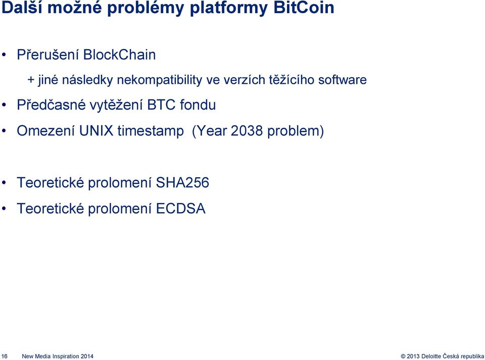 vytěžení BTC fondu Omezení UNIX timestamp (Year 2038 problem)
