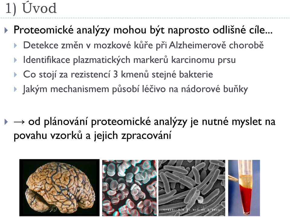 markerů karcinomu prsu Co stojí za rezistencí 3 kmenů stejné bakterie Jakým