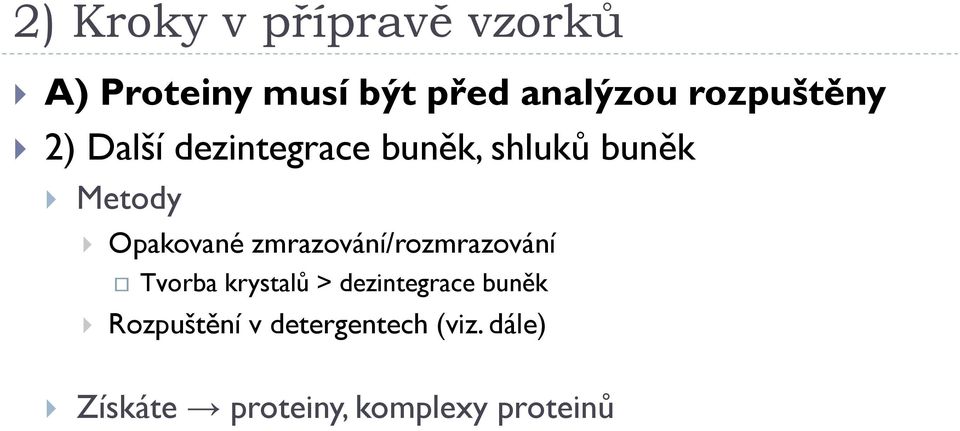 zmrazování/rozmrazování Tvorba krystalů > dezintegrace