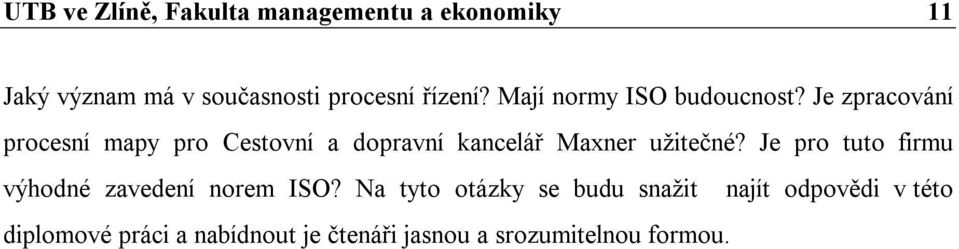 Je zpracování procesní mapy pro Cestovní a dopravní kancelář Maxner užitečné?