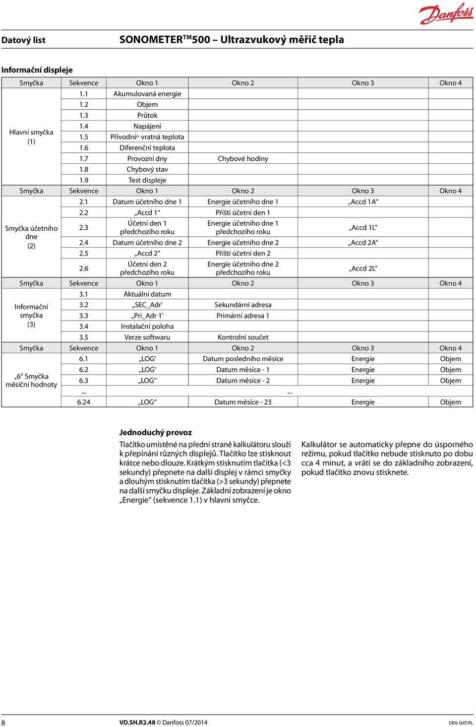 2 Accd 1 Příští účetní den 1 Smyčka účetního dne (2) 2.3 Účetní den 1 Energie účetního dne 1 Accd 1L 2.4 Datum účetního dne 2 Energie účetního dne 2 Accd 2A 2.5 Accd 2 Příští účetní den 2 2.