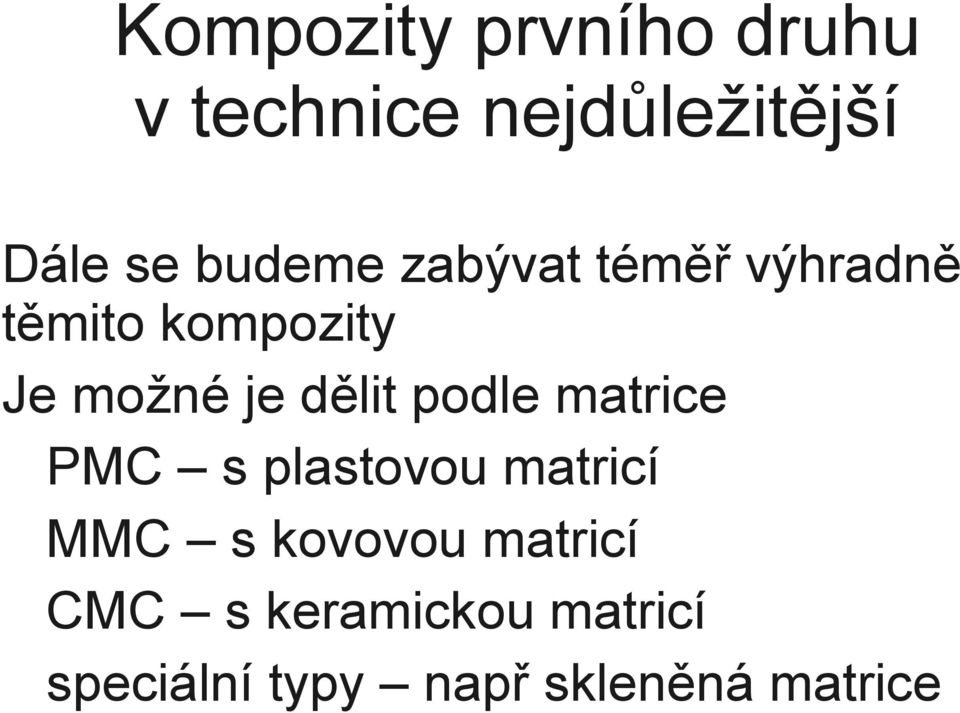 dělit podle matrice PMC s plastovou matricí MMC s kovovou