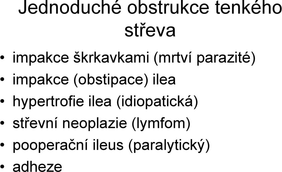 ilea hypertrofie ilea (idiopatická) střevní