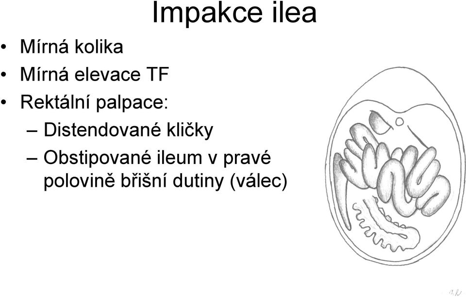 kličky Impakce ilea Obstipované