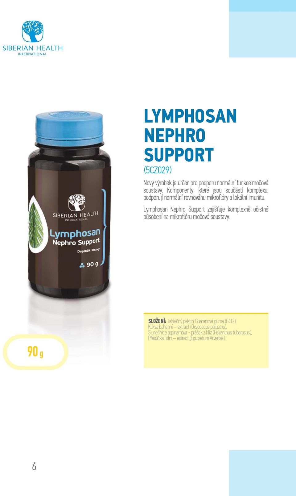 Lymphosan Nephro Support zajišťuje komplexně očistné působení na mikroflóru močové soustavy.