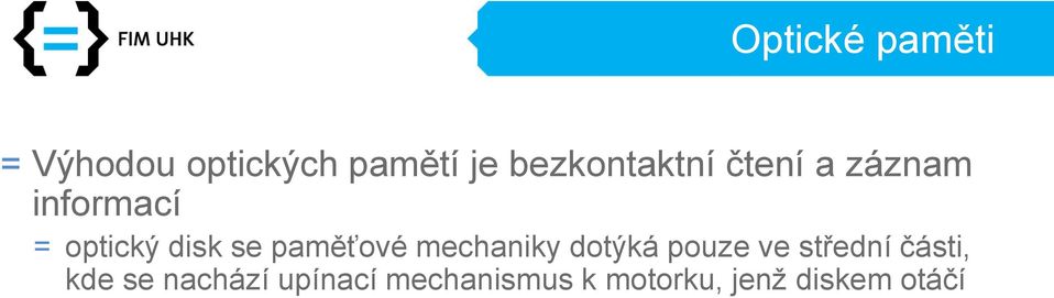 se paměťové mechaniky dotýká pouze ve střední části,