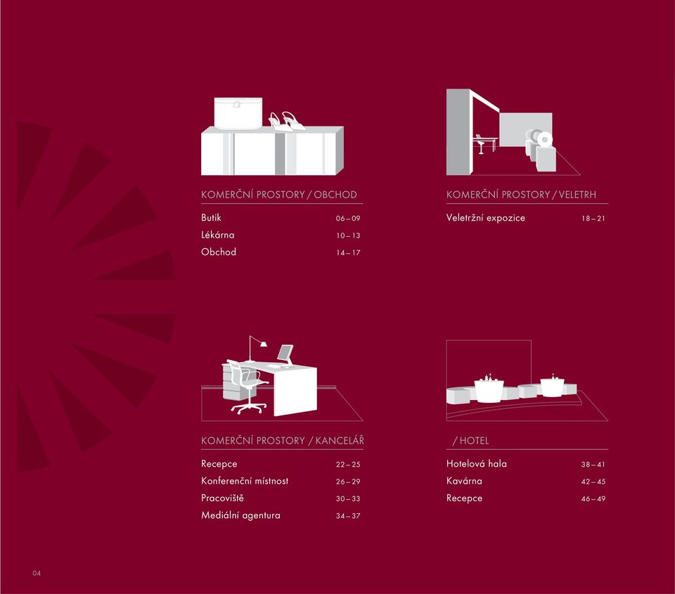 KANCELÁŘ Recepce 22 25 Konferenční místnost 26 29 Pracoviště 30 33 /