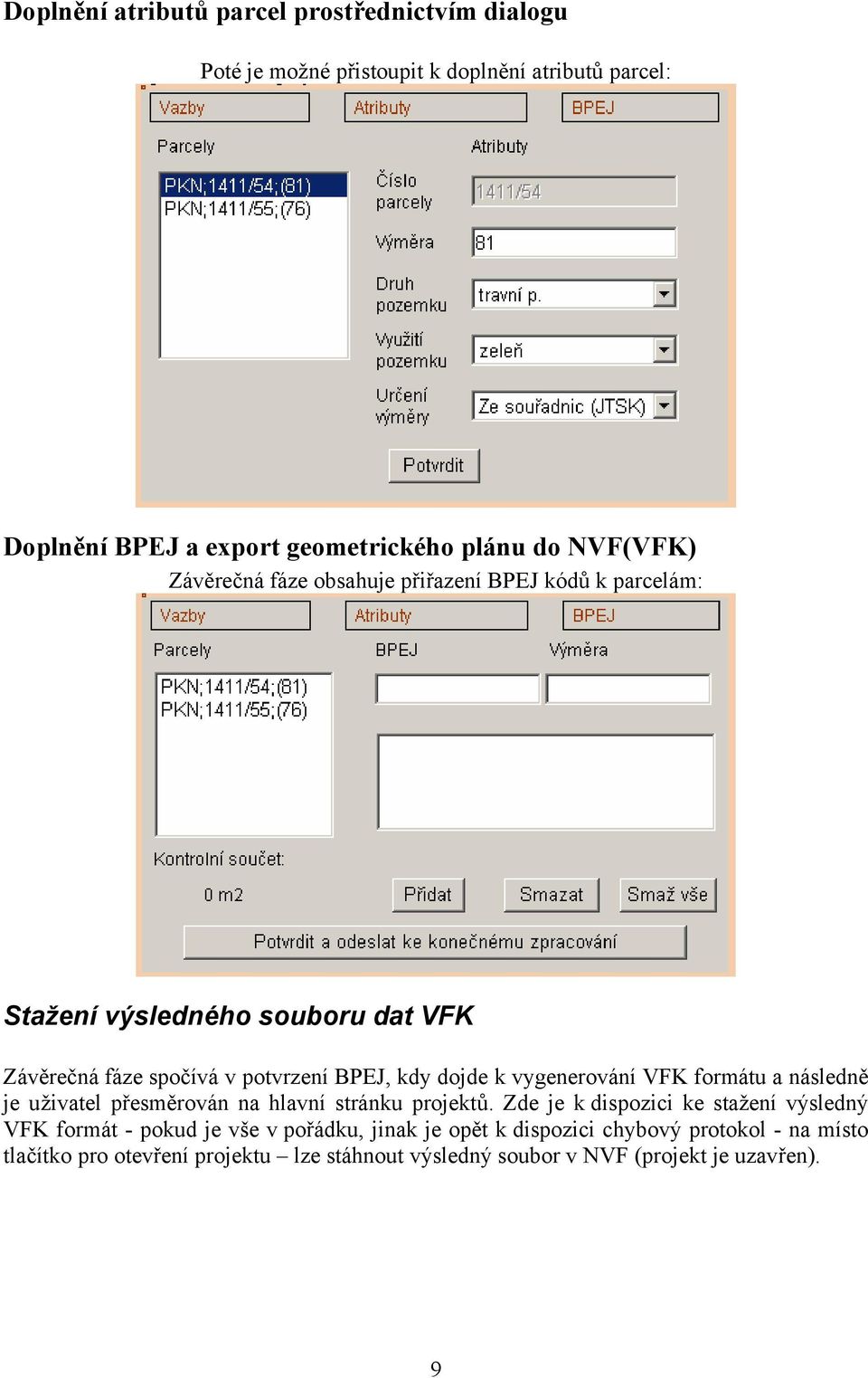 k vygenerování VFK formátu a následně je uživatel přesměrován na hlavní stránku projektů.