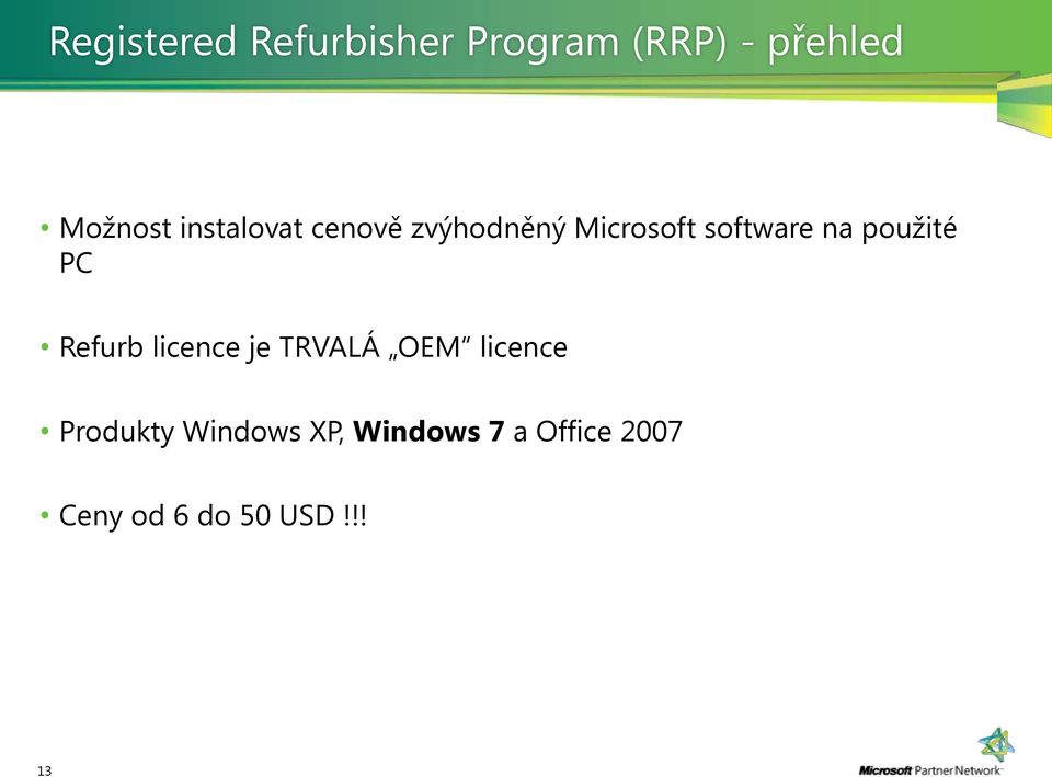 použité PC Refurb licence je TRVALÁ OEM licence