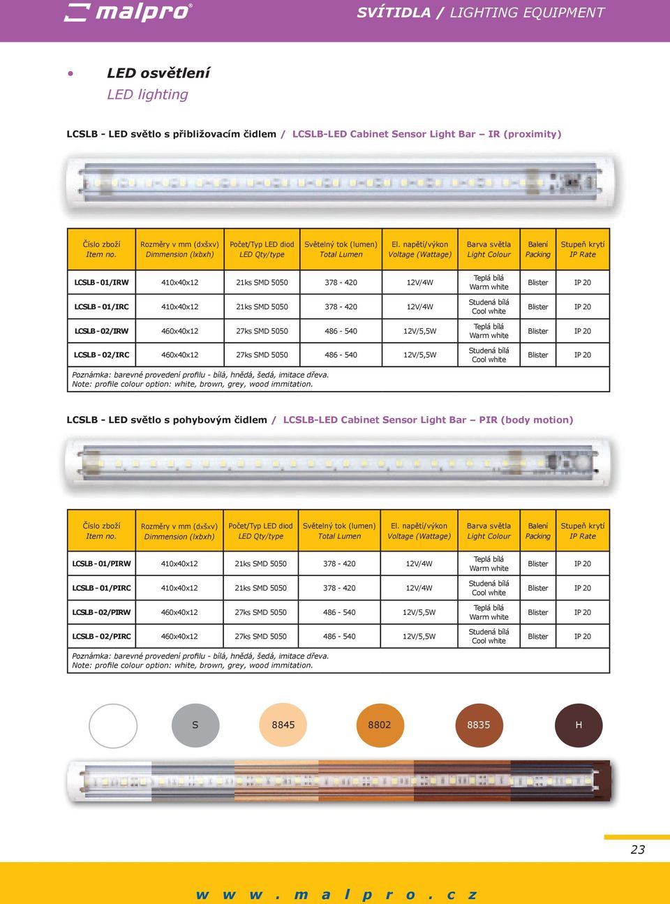 12V/5,5W LCSLB - LED světlo s pohybovým čidlem / LCSLB-LED Cabinet Sensor Light Bar PIR (body motion) LCSLB - 01/PIRW 410x40x12 21ks 378-420 12V/4W