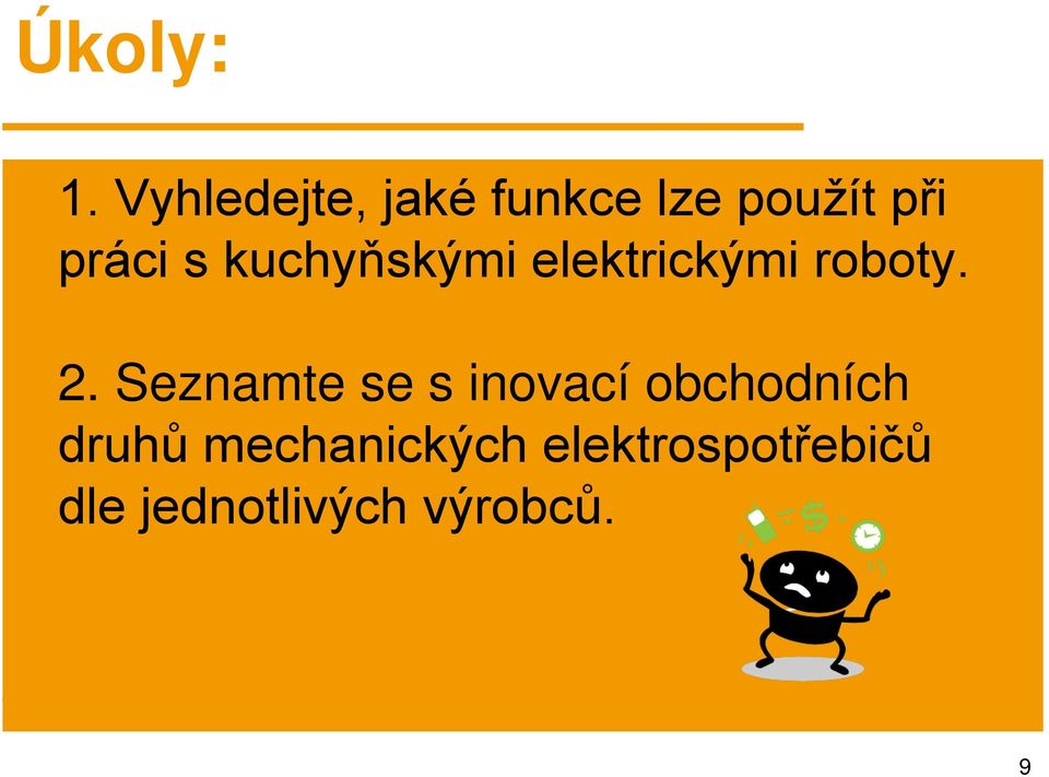 kuchyňskými elektrickými roboty. 2.