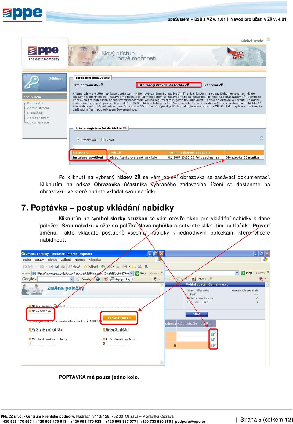 Poptávka postup vkládání nabídky Kliknutím na symbol složky s tužkou se vám otevře okno pro vkládání nabídky k dané položce.